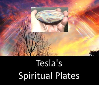 Teslas Spiritual Plates